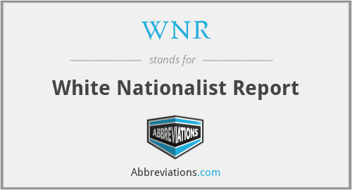 WNR - White Nationalist Report