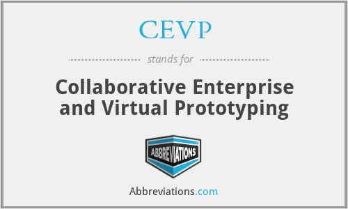 CEVP - Collaborative Enterprise and Virtual Prototyping