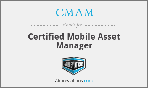 CMAM - Certified Mobile Asset Manager