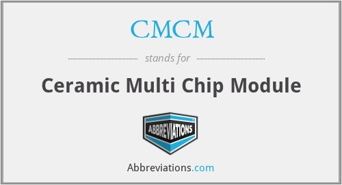 CMCM - Ceramic Multi Chip Module