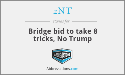 2NT - Bridge bid to take 8 tricks, No Trump