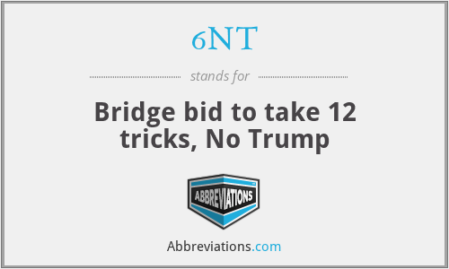 6NT - Bridge bid to take 12 tricks, No Trump