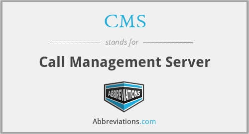 CMS - Call Management Server