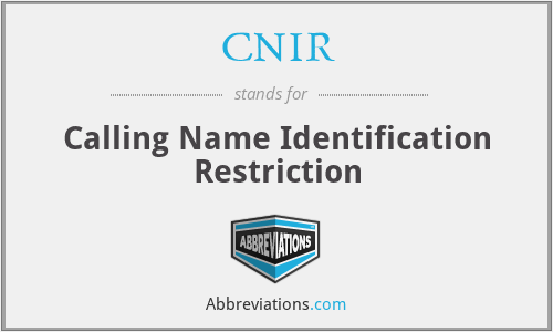 CNIR - Calling Name Identification Restriction