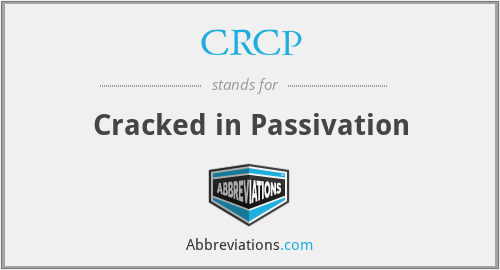 CRCP - Cracked in Passivation