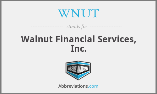 WNUT - Walnut Financial Services, Inc.