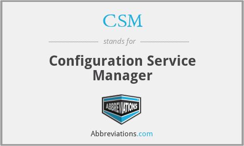 CSM - Configuration Service Manager