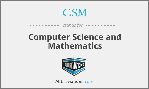 CSM - Computer Science and Mathematics