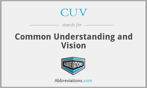 CUV - Common Understanding and Vision