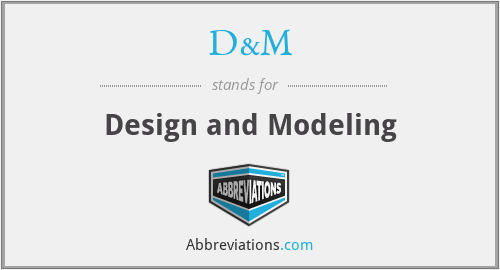 D&M - Design and Modeling