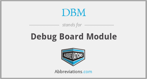 DBM - Debug Board Module