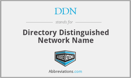 DDN - Directory Distinguished Network Name