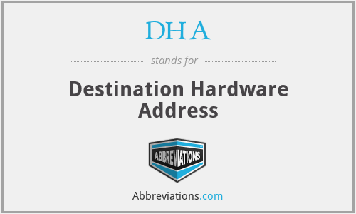 DHA - Destination Hardware Address