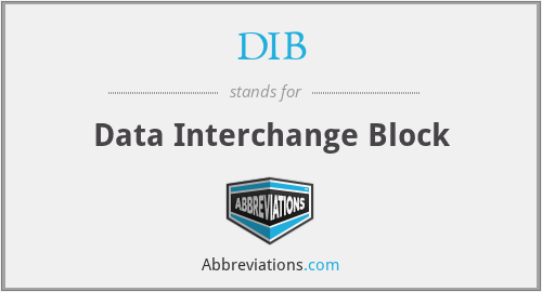 DIB - Data Interchange Block