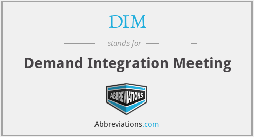 DIM - Demand Integration Meeting