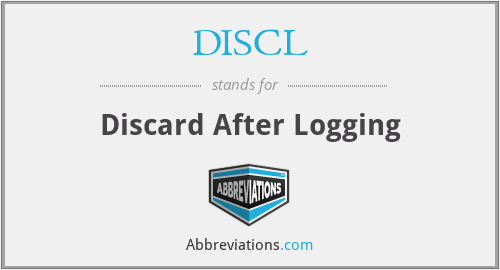 DISCL - Discard After Logging