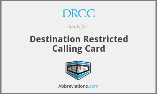 DRCC - Destination Restricted Calling Card