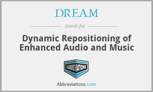 DREAM - Dynamic Repositioning of Enhanced Audio and Music