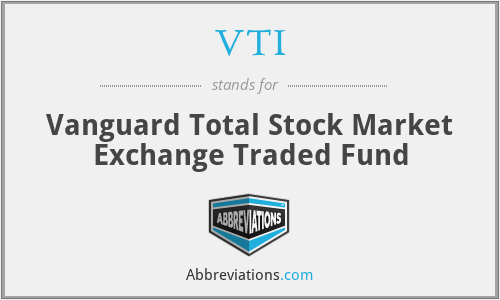 VTI - Vanguard Total Stock Market Exchange Traded Fund
