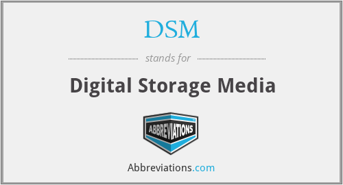 DSM - Digital Storage Media