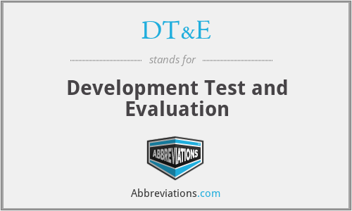 DT&E - Development Test and Evaluation