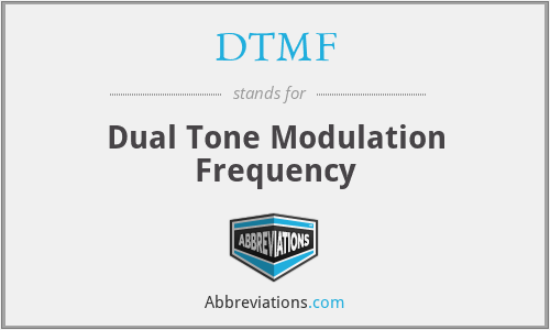 DTMF - Dual Tone Modulation Frequency