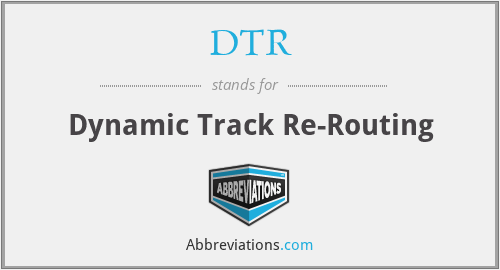 DTR - Dynamic Track Re-Routing
