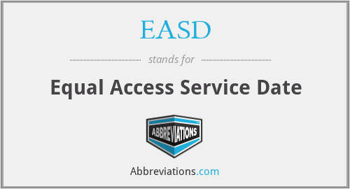 EASD - Equal Access Service Date