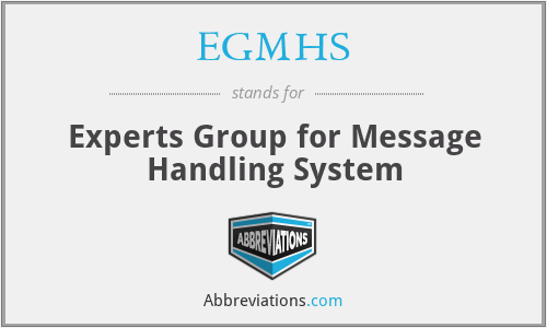 EGMHS - Experts Group for Message Handling System