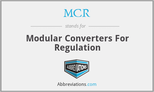 MCR - Modular Converters For Regulation