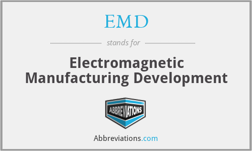 EMD - Electromagnetic Manufacturing Development