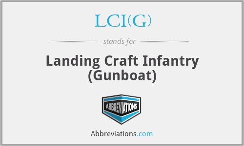 LCI(G) - Landing Craft Infantry (Gunboat)