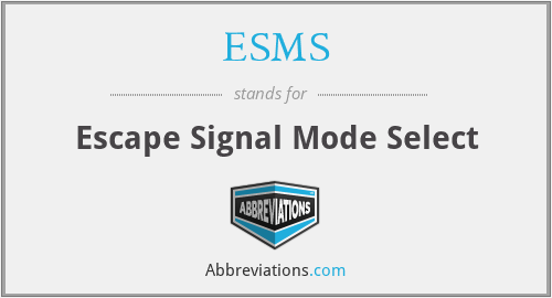 ESMS - Escape Signal Mode Select
