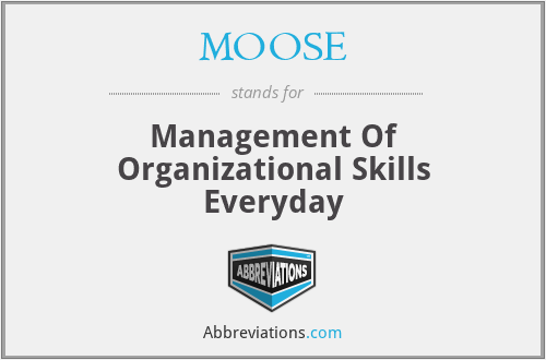 MOOSE - Management Of Organizational Skills Everyday