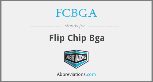 FCBGA - Flip Chip Bga