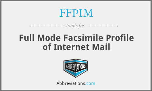 FFPIM - Full Mode Facsimile Profile of Internet Mail