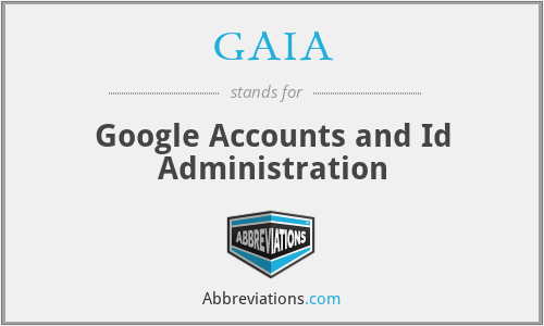 GAIA - Google Accounts and Id Administration