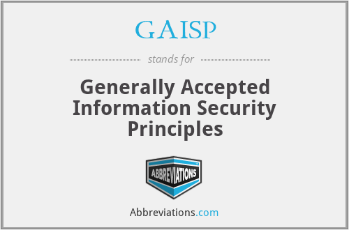 GAISP - Generally Accepted Information Security Principles