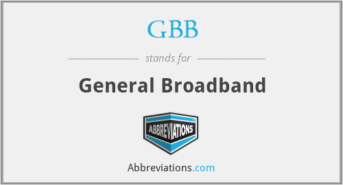 GBB - General Broadband