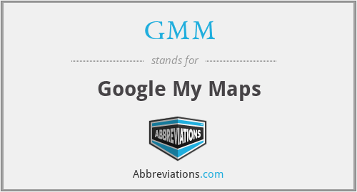 GMM - Google My Maps