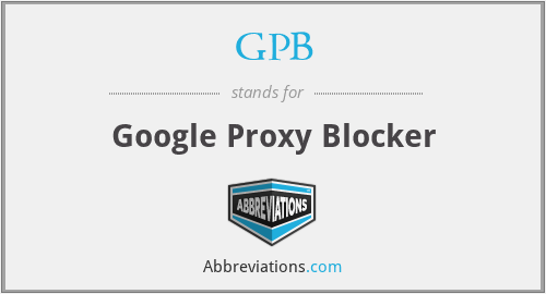 GPB - Google Proxy Blocker