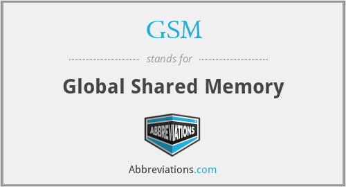 GSM - Global Shared Memory