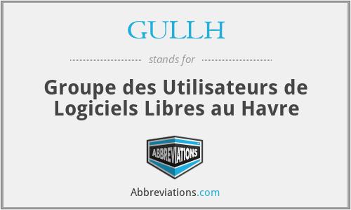 GULLH - Groupe des Utilisateurs de Logiciels Libres au Havre
