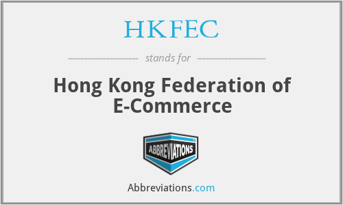 HKFEC - Hong Kong Federation of E-Commerce