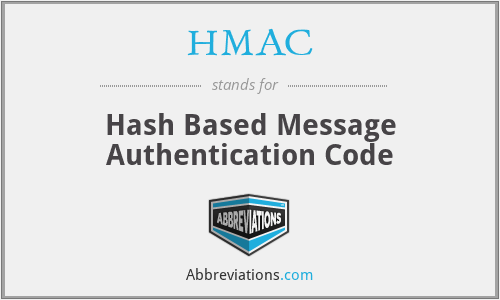 HMAC - Hash Based Message Authentication Code