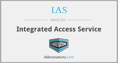 IAS - Integrated Access Service