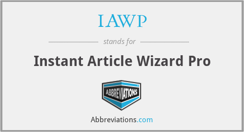 IAWP - Instant Article Wizard Pro