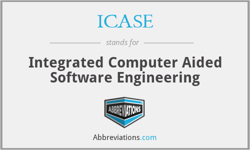 ICASE - Integrated Computer Aided Software Engineering