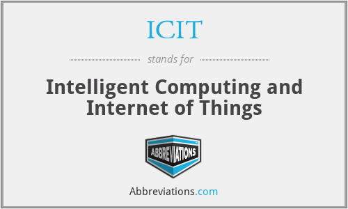 ICIT - Intelligent Computing and Internet of Things