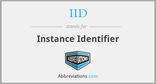 IID - Instance Identifier